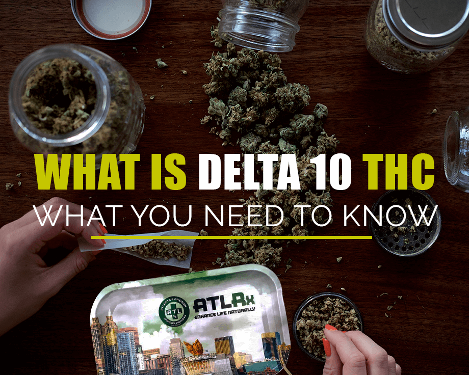 What You Need to Know About Delta 10 THC