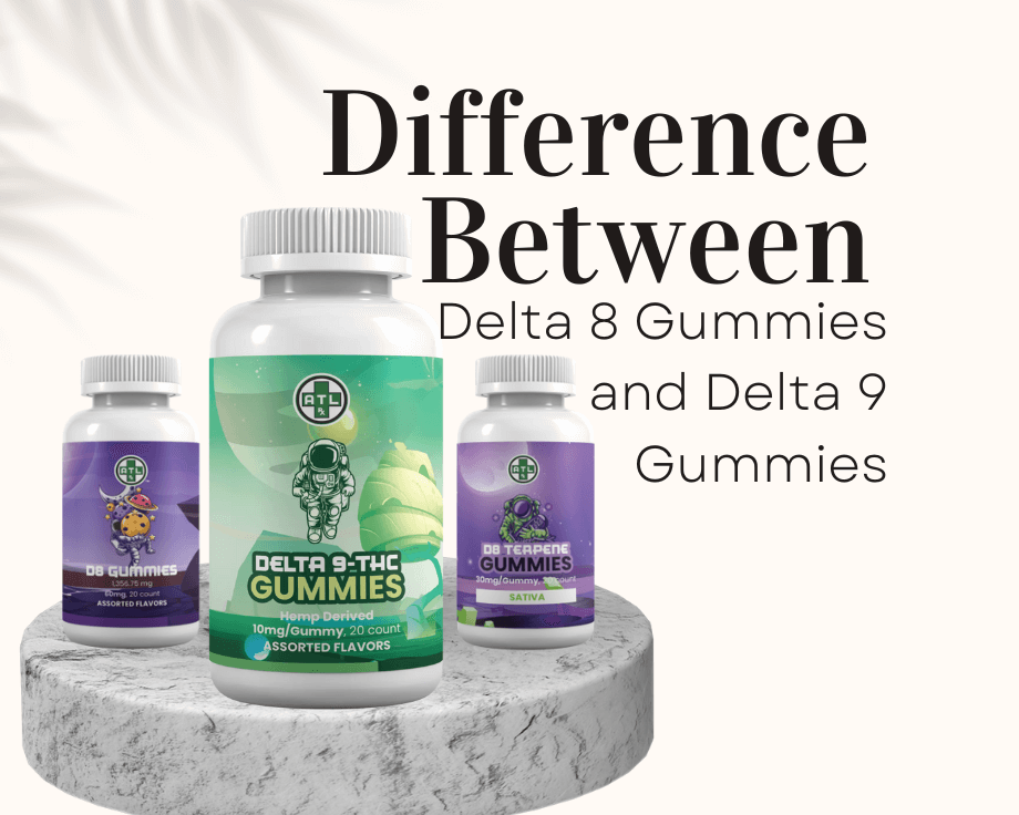 Difference Between Delta 8 Gummies and Delta 9 Gummies