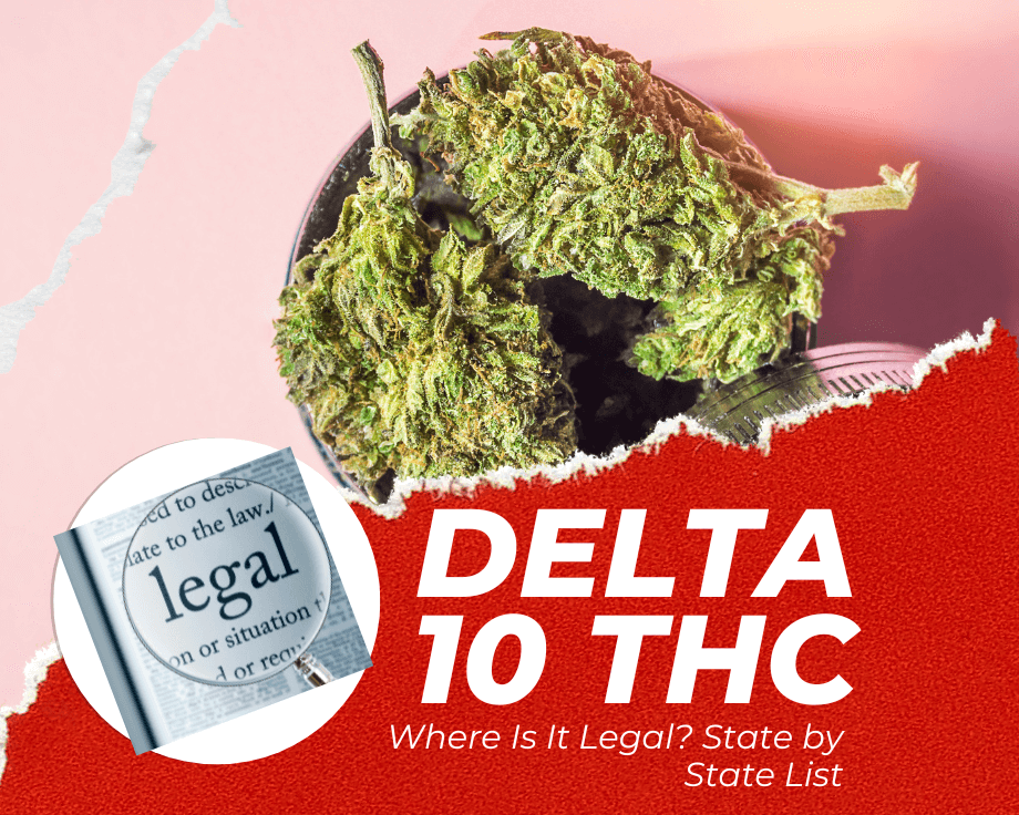 Delta 10 THC: Where Is It Legal? State-by-State List