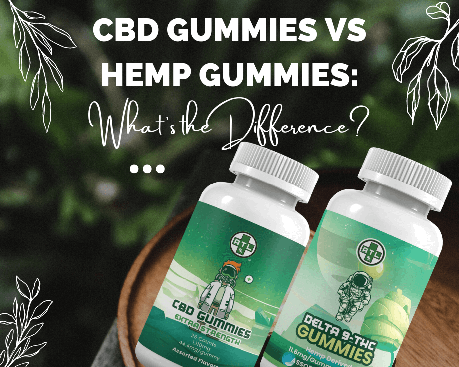 CBD Gummies vs Hemp Gummies: What’s the Difference?