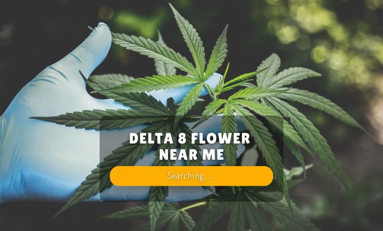 Delta 8 Flower Near Me
